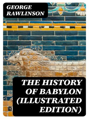 cover image of The History of Babylon (Illustrated Edition)